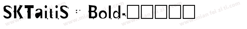 SKTaitiSC Bold字体转换